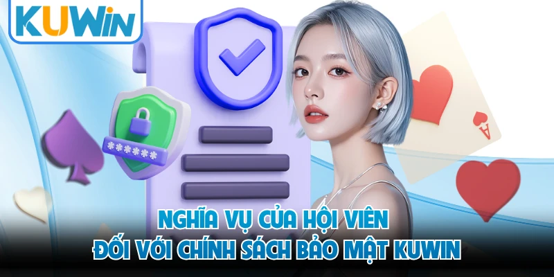 Nghĩa vụ của hội viên đối với chính sách bảo mật KUWIN